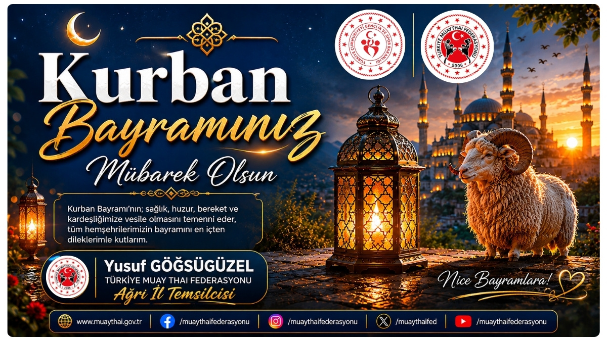 MUAYTHAİ FEDERASYONU AĞRI İL TEMSİLCİSİ YUSUF GÖĞSÜGÜZEL’DEN KURBAN BAYRAMI MESAJI