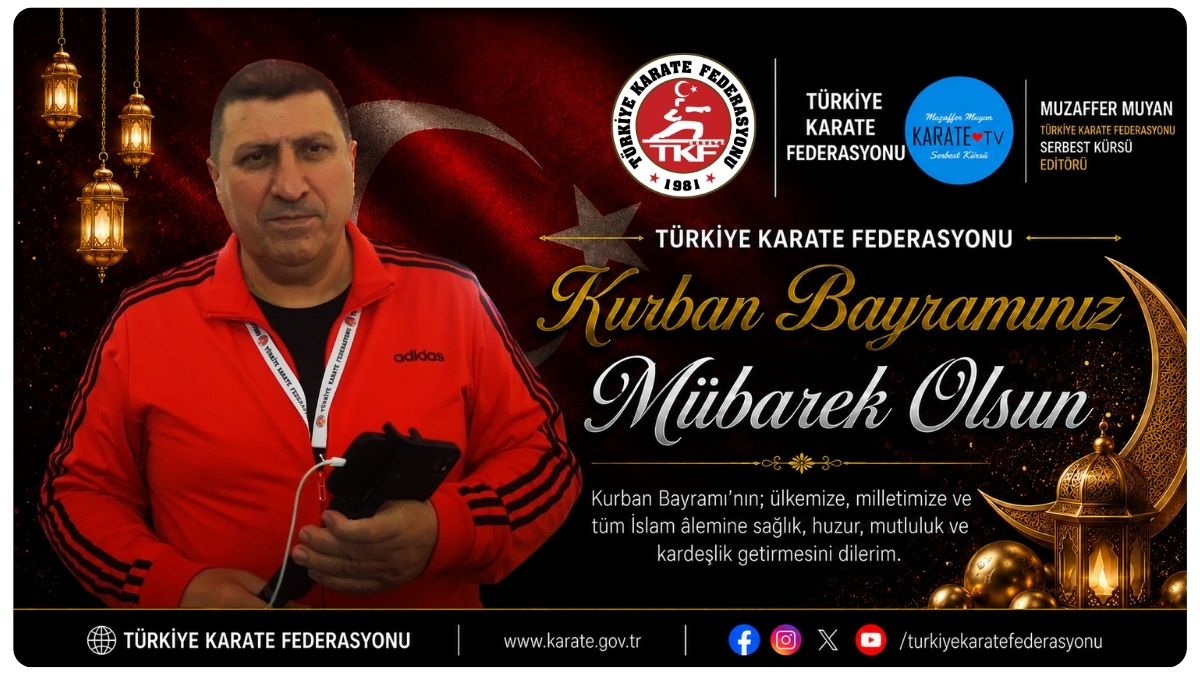 KARATE FEDERASYONU SERBEST KÜRSÜ EDİTÖRÜ MUZAFFER MUYAN’DAN BAYRAM MESAJI