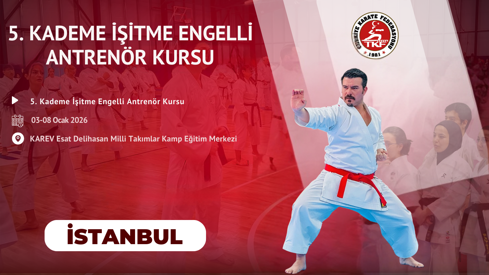 Karate Antrenörlerinin Gözü İstanbul’da: 5. Kademe İşitme Engelli Antrenör Kursu Başlıyor