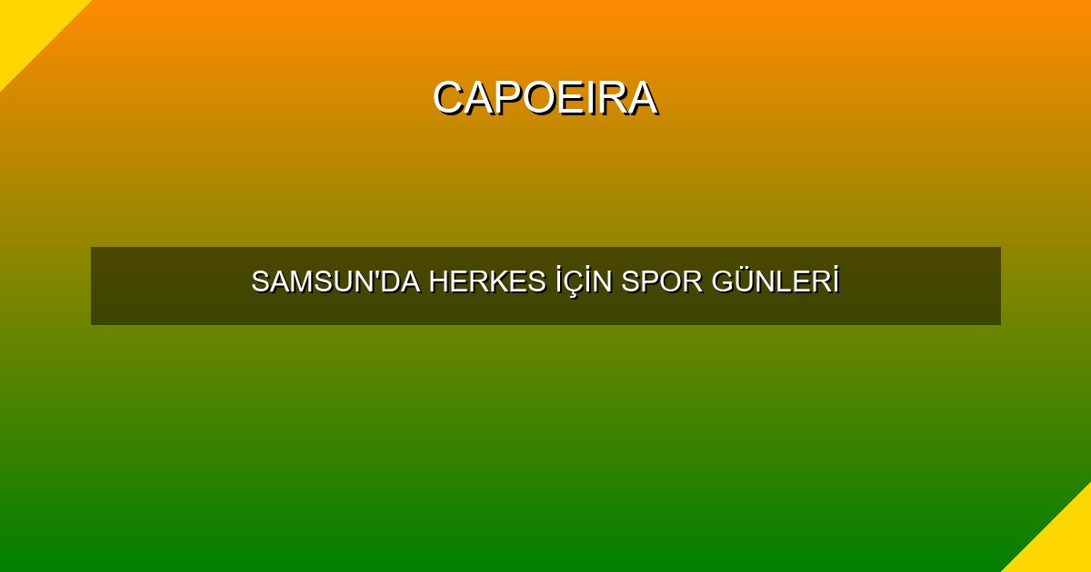 SAMSUN'DA HERKES İÇİN SPOR GÜNLERİ