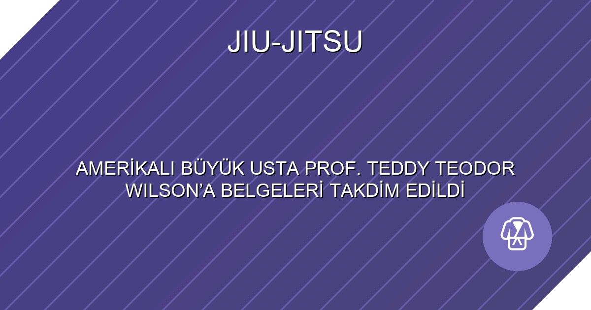 AMERİKALI BÜYÜK USTA PROF. TEDDY TEODOR WILSON’A BELGELERİ TAKDİM EDİLDİ