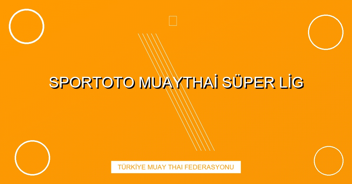 SPORTOTO MUAYTHAİ SÜPER LİG